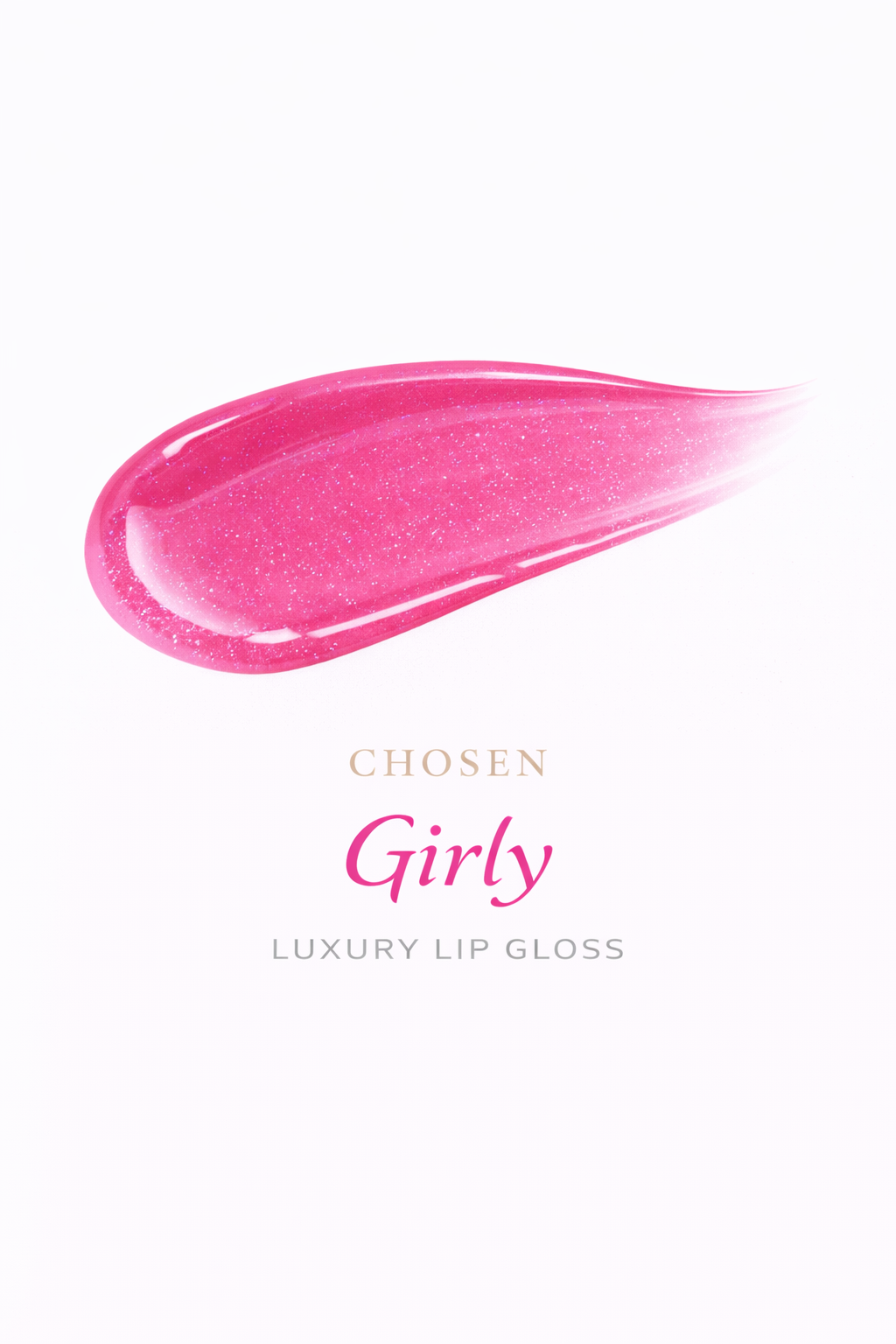 Girly
A bright pink gloss with a fun, flirty finish.